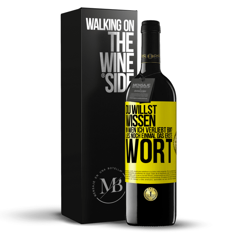 39,95 € Kostenloser Versand | Rotwein RED Ausgabe MBE Reserve Du willst wissen, in wen ich verliebt bin? Lies noch einmal das erste Wort Gelbes Etikett. Anpassbares Etikett Reserve 12 Monate Ernte 2016 Tempranillo