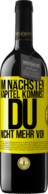 39,95 € Kostenloser Versand | Rotwein RED Ausgabe MBE Reserve Im nächsten Kapitel kommst du nicht mehr vor Gelbes Etikett. Anpassbares Etikett Reserve 12 Monate Ernte 2016 Tempranillo
