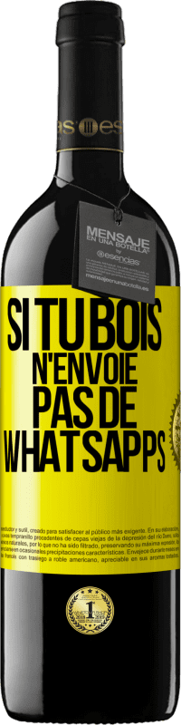 39,95 € | Vin rouge Édition RED MBE Réserve Si tu bois n'envoie pas de whatsapps Étiquette Jaune. Étiquette personnalisable Réserve 12 Mois Récolte 2015 Tempranillo