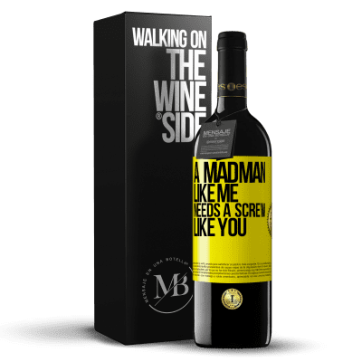 «A madman like me needs a screw like you» RED Edition MBE Reserve