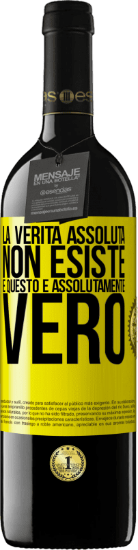 «La verità assoluta non esiste ... e questo è assolutamente vero» Edizione RED MBE Riserva