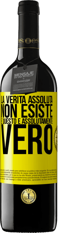 39,95 € Spedizione Gratuita | Vino rosso Edizione RED MBE Riserva La verità assoluta non esiste ... e questo è assolutamente vero Etichetta Gialla. Etichetta personalizzabile Riserva 12 Mesi Raccogliere 2016 Tempranillo