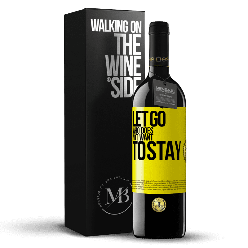 39,95 € Free Shipping | Red Wine RED Edition MBE Reserve Let go who does not want to stay Yellow Label. Customizable label Reserve 12 Months Harvest 2014 Tempranillo