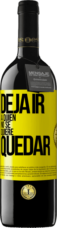 39,95 € Envío gratis | Vino Tinto Edición RED MBE Reserva Deja ir a quien no se quiere quedar Etiqueta Amarilla. Etiqueta personalizable Reserva 12 Meses Cosecha 2016 Tempranillo