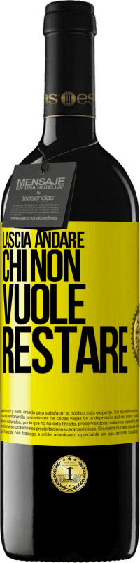 «Lascia andare chi non vuole restare» Edizione RED MBE Riserva