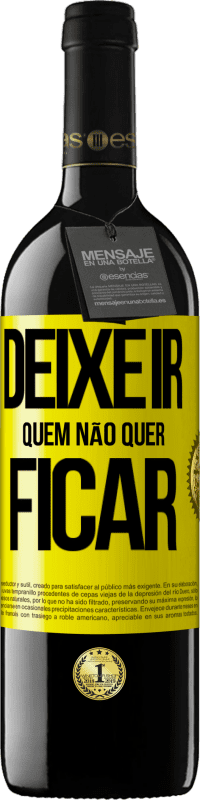 «Deixe ir quem não quer ficar» Edição RED MBE Reserva