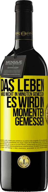 39,95 € | Rotwein RED Ausgabe MBE Reserve Das Leben wird nicht in Minuten gemessen, es wird in Momenten gemessen Gelbes Etikett. Anpassbares Etikett Reserve 12 Monate Ernte 2015 Tempranillo