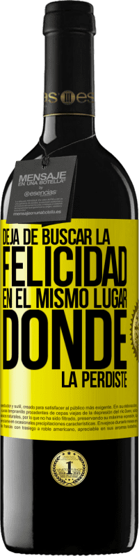 «Deja de buscar la felicidad en el mismo lugar donde la perdiste» Edición RED MBE Reserva