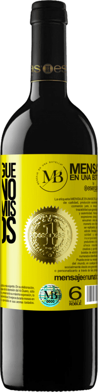 «A quien juzgue mi camino, le presto mis zapatos» Edición RED MBE Reserva