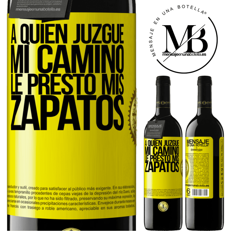 39,95 € Envío gratis | Vino Tinto Edición RED MBE Reserva A quien juzgue mi camino, le presto mis zapatos Etiqueta Amarilla. Etiqueta personalizable Reserva 12 Meses Cosecha 2016 Tempranillo