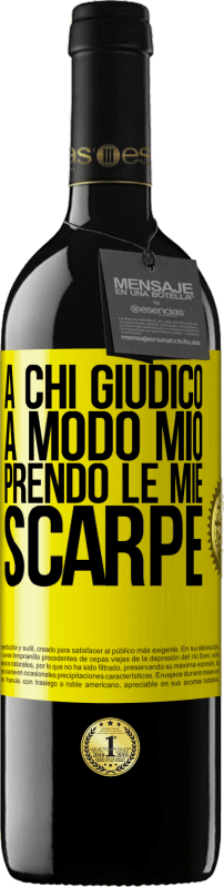 39,95 € Spedizione Gratuita | Vino rosso Edizione RED MBE Riserva A chi giudico a modo mio, prendo le mie scarpe Etichetta Gialla. Etichetta personalizzabile Riserva 12 Mesi Raccogliere 2015 Tempranillo