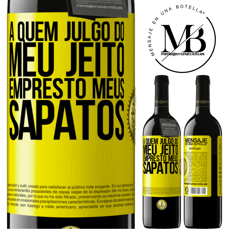 39,95 € Envio grátis | Vinho tinto Edição RED MBE Reserva A quem julgo do meu jeito, empresto meus sapatos Etiqueta Amarela. Etiqueta personalizável Reserva 12 Meses Colheita 2015 Tempranillo