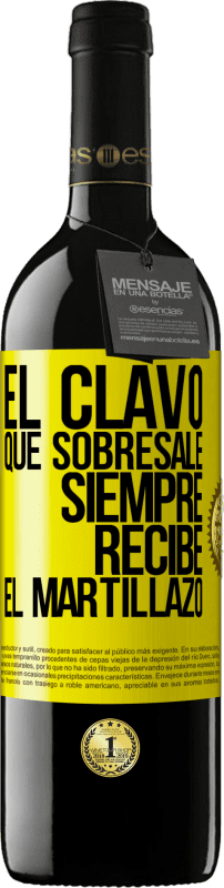 39,95 € | Vino Tinto Edición RED MBE Reserva El clavo que sobresale siempre recibe el martillazo Etiqueta Amarilla. Etiqueta personalizable Reserva 12 Meses Cosecha 2016 Tempranillo