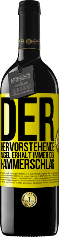 39,95 € | Rotwein RED Ausgabe MBE Reserve Der hervorstehende Nagel erhält immer den Hammerschlag Gelbes Etikett. Anpassbares Etikett Reserve 12 Monate Ernte 2016 Tempranillo