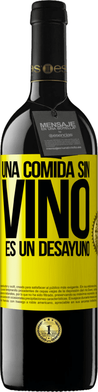 39,95 € | Vino Tinto Edición RED MBE Reserva Una comida sin vino es un desayuno Etiqueta Amarilla. Etiqueta personalizable Reserva 12 Meses Cosecha 2014 Tempranillo