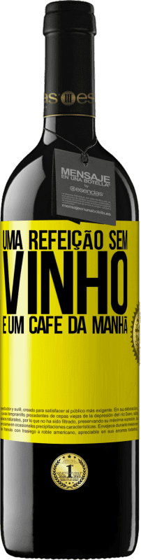 «Uma refeição sem vinho é um café da manhã» Edição RED MBE Reserva