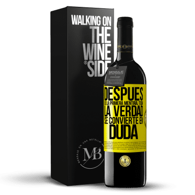 «Después de la primera mentira, toda la verdad se convierte en duda» Edición RED MBE Reserva