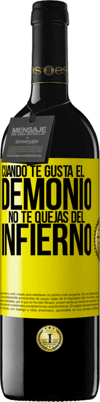 «Cuando te gusta el demonio no te quejas del infierno» Edición RED MBE Reserva