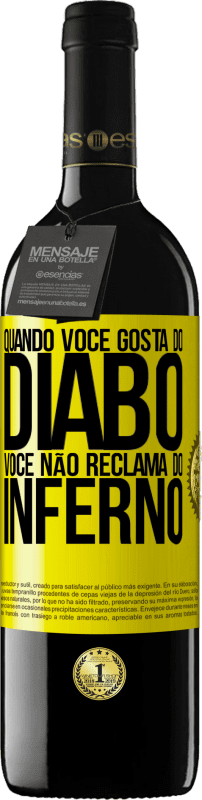 39,95 € | Vinho tinto Edição RED MBE Reserva Quando você gosta do diabo, você não reclama do inferno Etiqueta Amarela. Etiqueta personalizável Reserva 12 Meses Colheita 2016 Tempranillo
