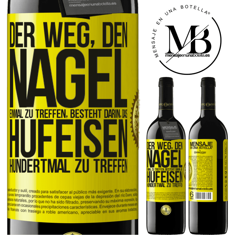 39,95 € Kostenloser Versand | Rotwein RED Ausgabe MBE Reserve Man trifft den Nagel einmal, indem man das Hufeisen hundertmal trifft Gelbes Etikett. Anpassbares Etikett Reserve 12 Monate Ernte 2014 Tempranillo