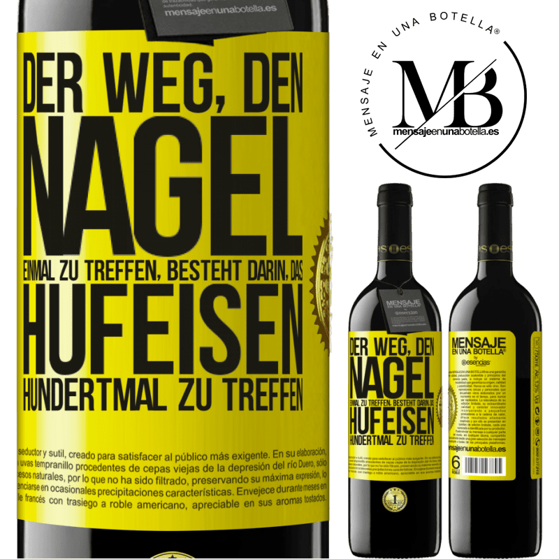 39,95 € Kostenloser Versand | Rotwein RED Ausgabe MBE Reserve Man trifft den Nagel einmal, indem man das Hufeisen hundertmal trifft Gelbes Etikett. Anpassbares Etikett Reserve 12 Monate Ernte 2016 Tempranillo