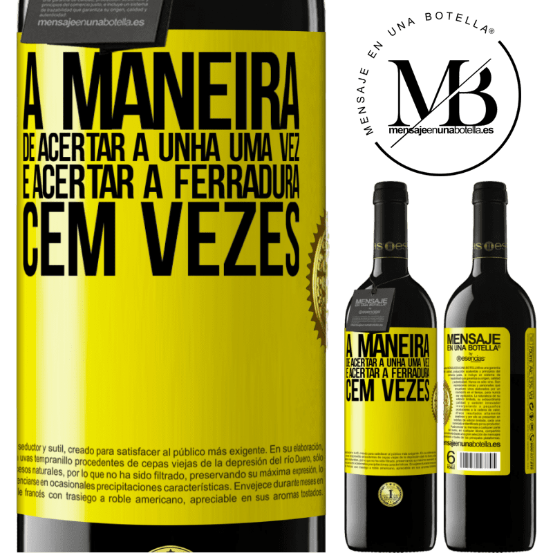 39,95 € Envio grátis | Vinho tinto Edição RED MBE Reserva A maneira de acertar a unha uma vez é acertar a ferradura cem vezes Etiqueta Amarela. Etiqueta personalizável Reserva 12 Meses Colheita 2014 Tempranillo