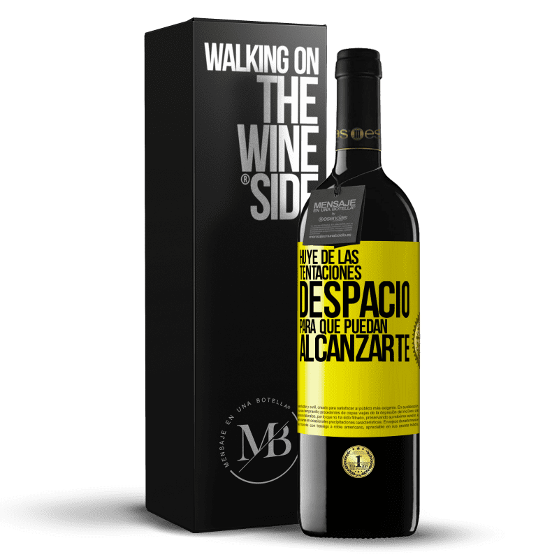 39,95 € Envío gratis | Vino Tinto Edición RED MBE Reserva Huye de las tentaciones... despacio, para que puedan alcanzarte Etiqueta Amarilla. Etiqueta personalizable Reserva 12 Meses Cosecha 2016 Tempranillo