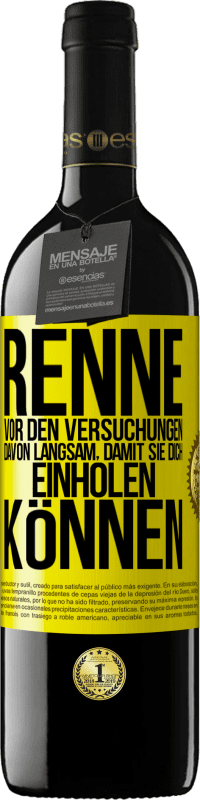 «Renne vor den Versuchungen davon. Langsam, damit sie dich einholen können» RED Ausgabe MBE Reserve