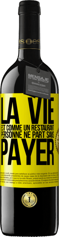 «La vie est comme un restaurant, personne ne part sans payer» Édition RED MBE Réserve