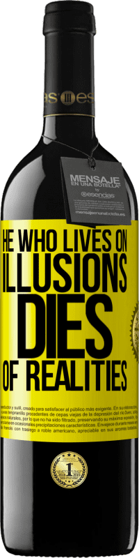 «He who lives on illusions dies of realities» RED Edition MBE Reserve
