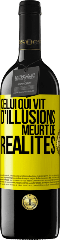 39,95 € | Vin rouge Édition RED MBE Réserve Celui qui vit d'illusions meurt de réalités Étiquette Jaune. Étiquette personnalisable Réserve 12 Mois Récolte 2015 Tempranillo