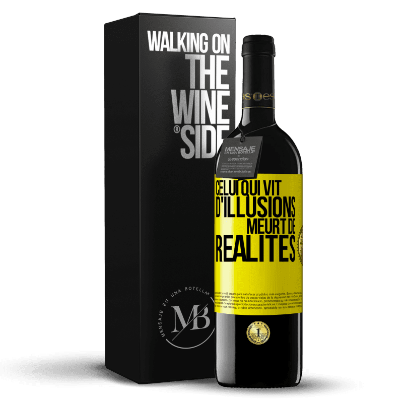 39,95 € Envoi gratuit | Vin rouge Édition RED MBE Réserve Celui qui vit d'illusions meurt de réalités Étiquette Jaune. Étiquette personnalisable Réserve 12 Mois Récolte 2015 Tempranillo