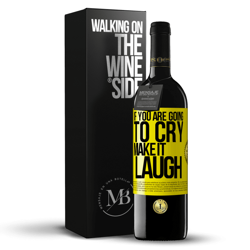 39,95 € Free Shipping | Red Wine RED Edition MBE Reserve If you are going to cry, make it laugh Yellow Label. Customizable label Reserve 12 Months Harvest 2014 Tempranillo