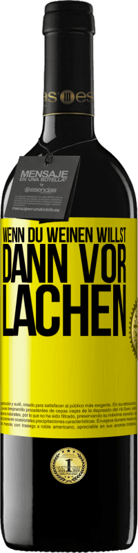 39,95 € | Rotwein RED Ausgabe MBE Reserve Wenn du weinen willst, dann vor Lachen Gelbes Etikett. Anpassbares Etikett Reserve 12 Monate Ernte 2015 Tempranillo