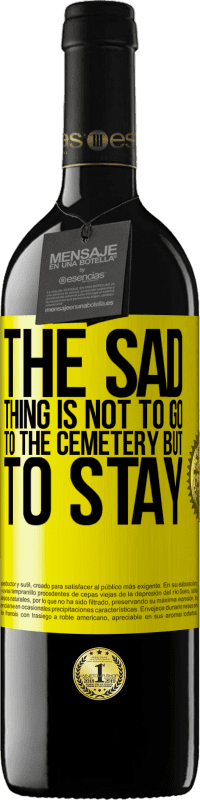 «The sad thing is not to go to the cemetery but to stay» RED Edition MBE Reserve