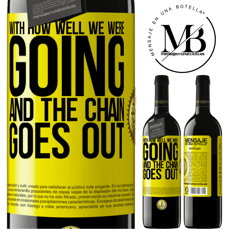 39,95 € Free Shipping | Red Wine RED Edition MBE Reserve With how well we were going and the chain goes out Yellow Label. Customizable label Reserve 12 Months Harvest 2014 Tempranillo