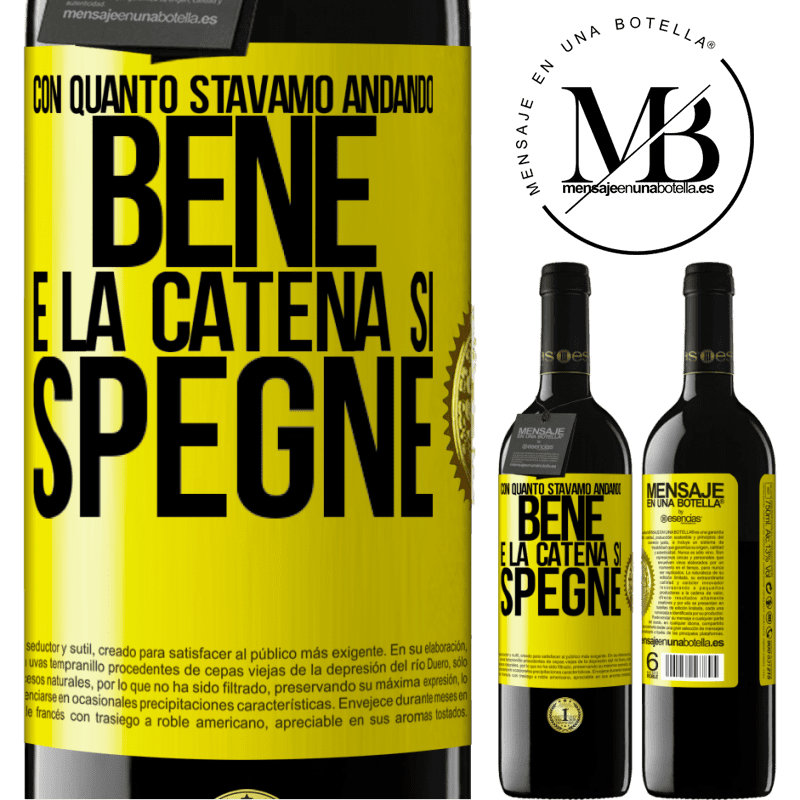 39,95 € Spedizione Gratuita | Vino rosso Edizione RED MBE Riserva Con quanto stavamo andando bene e la catena si spegne Etichetta Gialla. Etichetta personalizzabile Riserva 12 Mesi Raccogliere 2014 Tempranillo