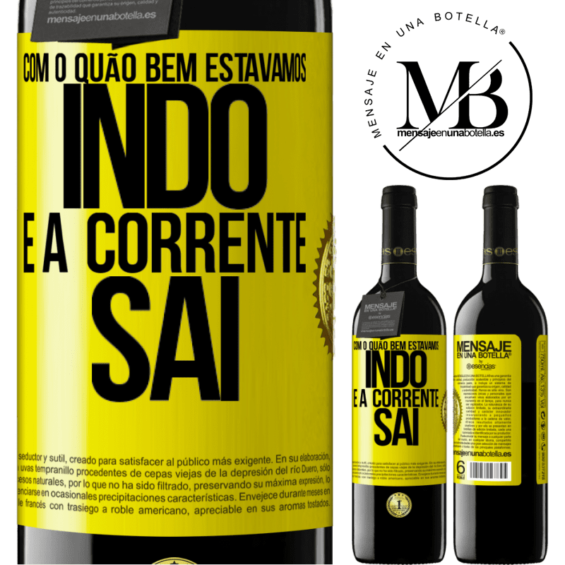 39,95 € Envio grátis | Vinho tinto Edição RED MBE Reserva Com o quão bem estávamos indo e a corrente sai Etiqueta Amarela. Etiqueta personalizável Reserva 12 Meses Colheita 2014 Tempranillo