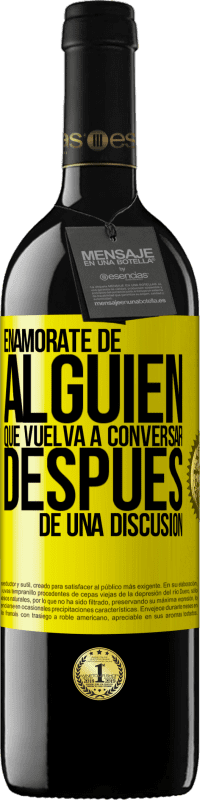 39,95 € | Vino Tinto Edición RED MBE Reserva Enamórate de alquien que vuelva a conversar después de una discusión Etiqueta Amarilla. Etiqueta personalizable Reserva 12 Meses Cosecha 2016 Tempranillo