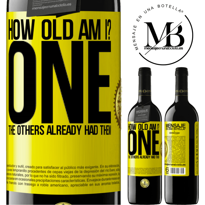 39,95 € Free Shipping | Red Wine RED Edition MBE Reserve How old am I? ONE. The others already had them Yellow Label. Customizable label Reserve 12 Months Harvest 2015 Tempranillo