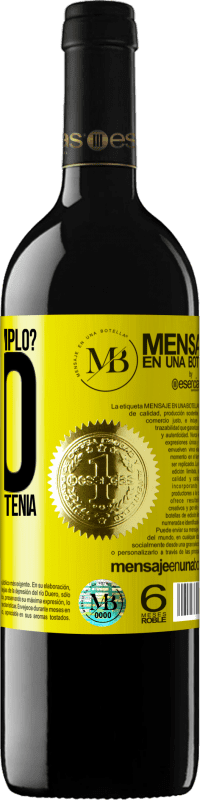 «¿Que cuántos cumplo? UNO. Los otros ya los tenía» Edición RED MBE Reserva