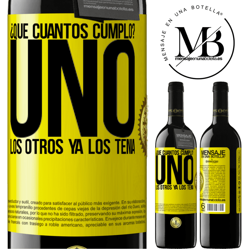 39,95 € Envío gratis | Vino Tinto Edición RED MBE Reserva ¿Que cuántos cumplo? UNO. Los otros ya los tenía Etiqueta Amarilla. Etiqueta personalizable Reserva 12 Meses Cosecha 2015 Tempranillo