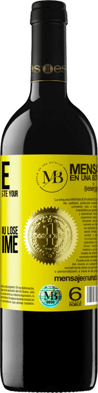 «Change the people who make you waste your time for those who make you lose track of time» RED Edition MBE Reserve