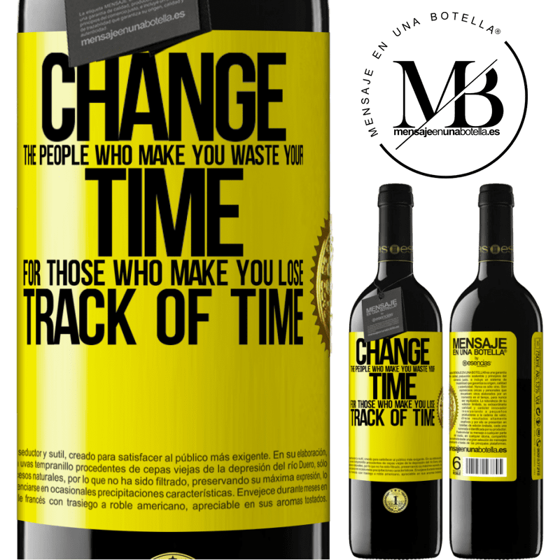 24,95 € Free Shipping | Red Wine RED Edition Crianza 6 Months Change the people who make you waste your time for those who make you lose track of time Yellow Label. Customizable label Aging in oak barrels 6 Months Harvest 2019 Tempranillo