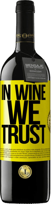 «in wine we trust» Edizione RED MBE Riserva