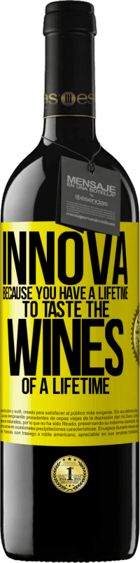 39,95 € | 红酒 RED版 MBE 预订 Innova，因为您可以终生品尝终生的葡萄酒 黄色标签. 可自定义的标签 预订 12 个月 收成 2014 Tempranillo