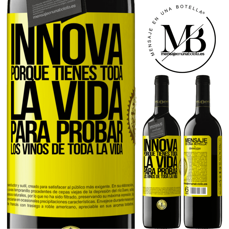 39,95 € Envío gratis | Vino Tinto Edición RED MBE Reserva Innova, porque tienes toda la vida para probar los vinos de toda la vida Etiqueta Amarilla. Etiqueta personalizable Reserva 12 Meses Cosecha 2014 Tempranillo