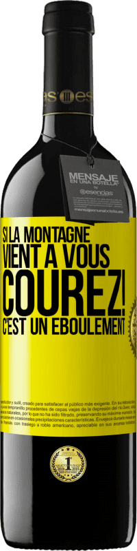 39,95 € | Vin rouge Édition RED MBE Réserve Si la montagne vient à vous... Courez! C'est un éboulement Étiquette Jaune. Étiquette personnalisable Réserve 12 Mois Récolte 2015 Tempranillo