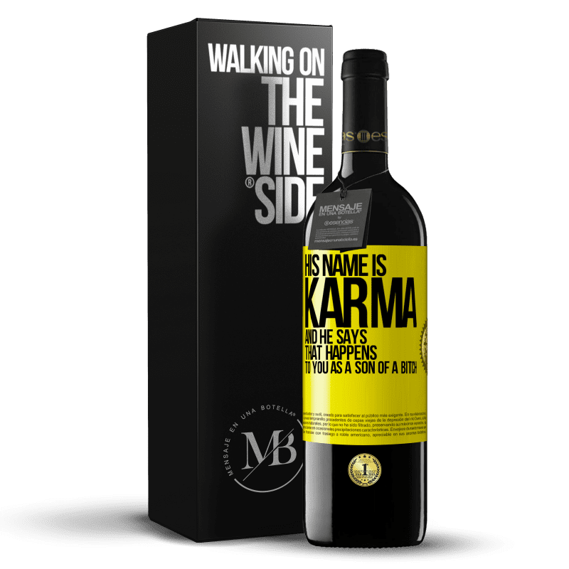 39,95 € 免费送货 | 红酒 RED版 MBE 预订 他的名字叫业力（Karma），他说：“作为as子，你会发生这种情况” 黄色标签. 可自定义的标签 预订 12 个月 收成 2015 Tempranillo