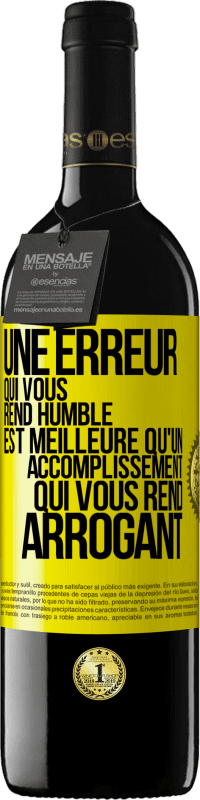 39,95 € | Vin rouge Édition RED MBE Réserve Une erreur qui vous rend humble est meilleure qu'un accomplissement qui vous rend arrogant Étiquette Jaune. Étiquette personnalisable Réserve 12 Mois Récolte 2015 Tempranillo